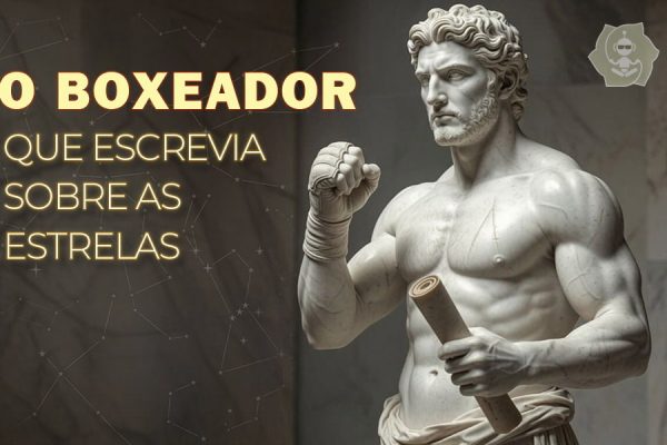 O BOXEADOR QUE ESCREVIA SOBRE AS ESTRELAS