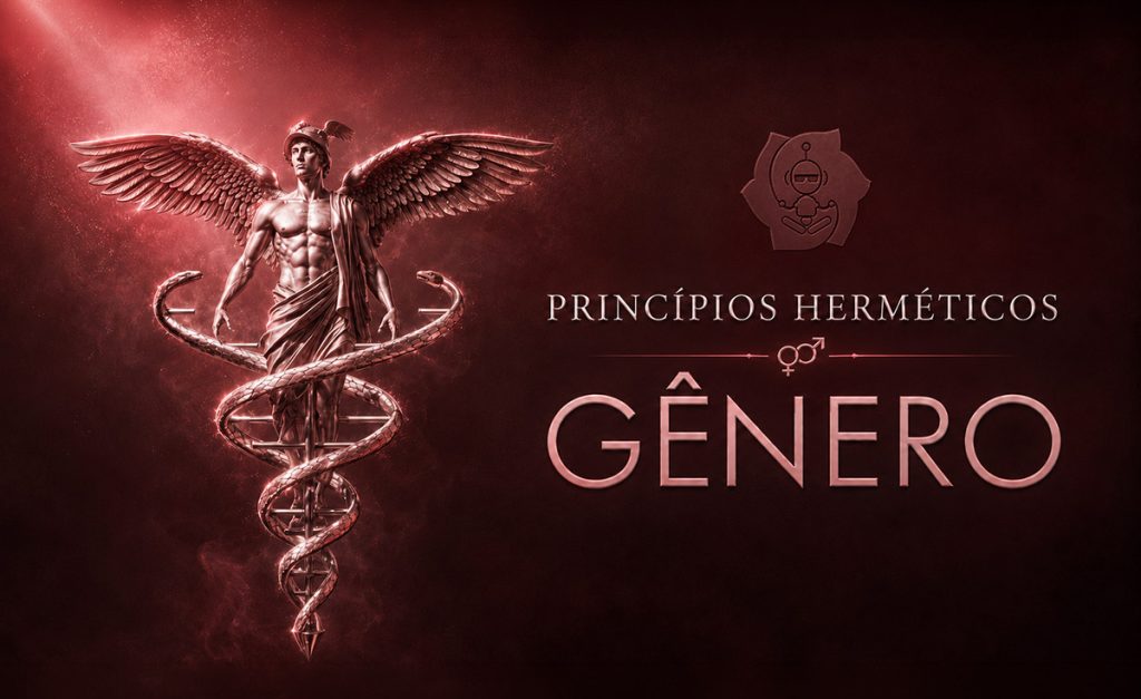 PRINCÍPIOS HERMÉTICOS (parte 3: Gênero) 1 PRINCÍPIOS HERMÉTICOS (Gênero)