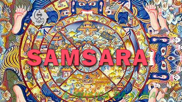 SAMSARA  (संसार)