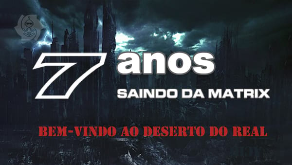 7 ANOS DO SAINDO DA MATRIX