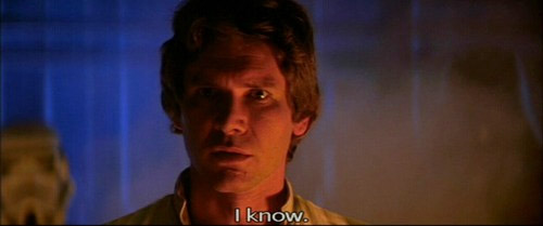 Han Solo em O Império Contra Ataca dizendo "Eu sei".